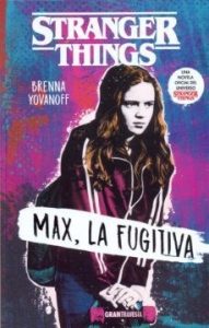 Max , La Fugitiva  Stranger Things Yovanoff Brenna