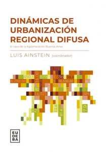 Dinamicas De La Urbanizacion Regional Difusa Ainstein Luis