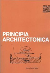Principia Architectonica Campo Baeza Alberto