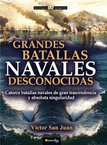 Grandes Batallas Navales Desconocidas Victor San Juan >