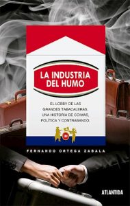 La Industria Del Humo Ortega Zabala Fernando