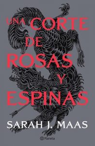 Una Corte De Rosas Y Espinas ( Libro 1 Serie Una Corte De Rosas Y Espinas ) Maas Sarah J.