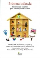 Primera Infancia : Panorama Y Desafios Para Una Mejor Educacion Kaufmann Veronica
